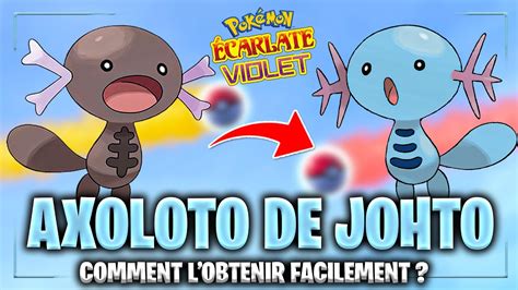 Comment avoir un AXOLOTO de JOHTO Facilement et Rapidement sur Pokémon