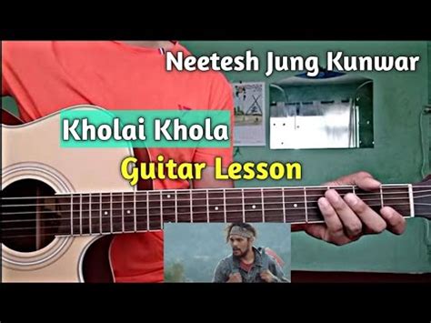 Kholai Khola Neetesh Jung Kunwar Guitar Lesson YouTube