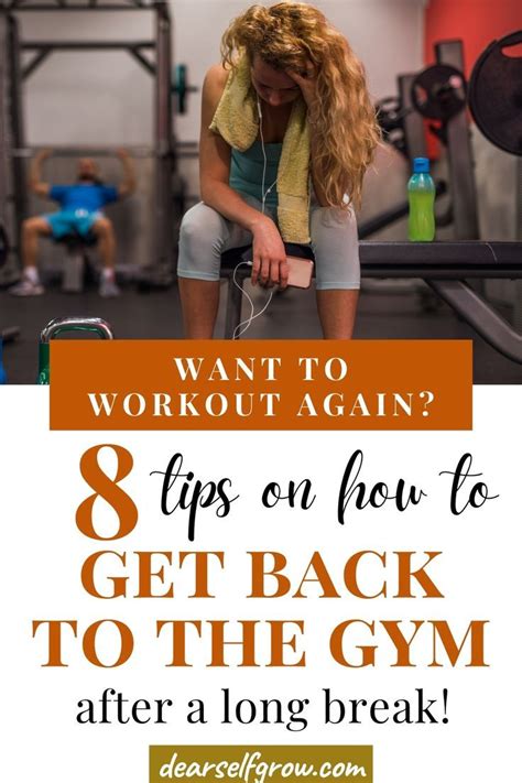 8 Tips On How To Get Back To The Gym After A Long Break Back To The