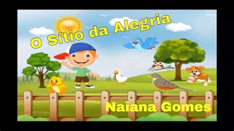 O Sítio da Alegria Adaptação do livro de Naiana Gomes YouTube