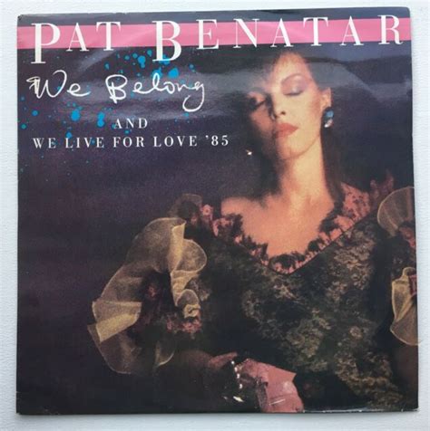 PAT BENATAR We Belong 7 VINYL UK Chrysalis 1984 B W Suburban King EBay