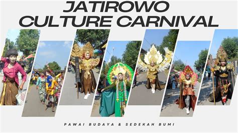 Jatirowo Culture Carnival Pawai Budaya Sedekah Bumi Ds Jatirowo