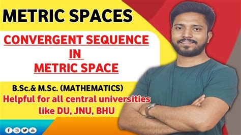 Metric Spaces Convergent Sequence In Metric Space Limit Of A