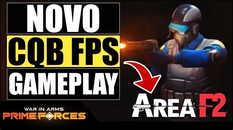 INCRÍVEL PRIMEIRA GAMEPLAY DO NOVO AREA F2 WAR IN ARMS PRIME FORCES