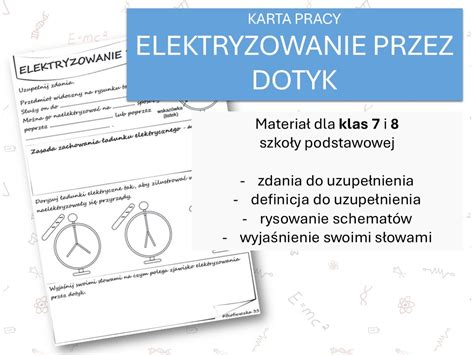 Fizyka 7 I 8 Karta Pracy ELEKTRYZOWANIE PRZEZ DOTYK Elektrostatyka