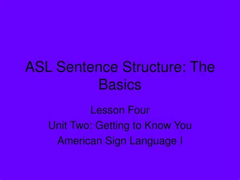 Ppt Asl Sentence Structure The Basics Powerpoint Presentation Free