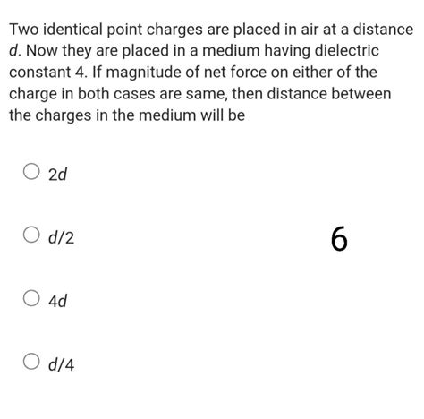 Two Identical Point Charges Are Placed In Air At A Distance D Now They A