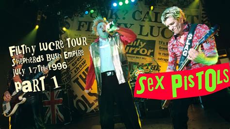 Sex Pistols Shepherds Bush Empire 1996 Part 1 Remastered Youtube