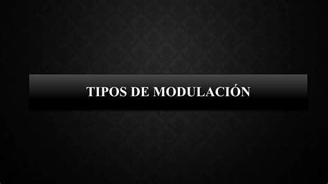 Grupo3 Tipos De Modulacion Pptx