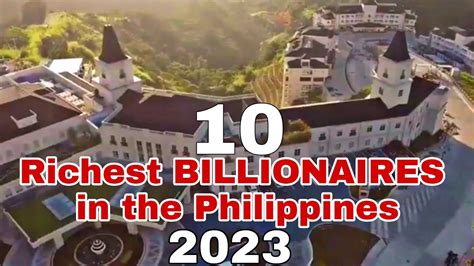 10 Pinaka Mayaman Bilyonaryo Sa Pilipinas 2023 Billionaires People In