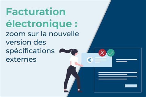 Facturation électronique zoom sur la nouvelle version des