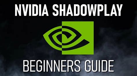 How To Use Nvidia ShadowPlay Beginners Guide