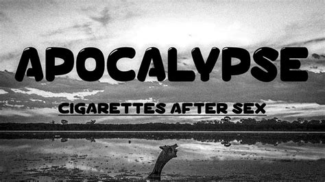 Lyrics Apocalypse Cigarettes After Sex With Slowed Reverb 2023