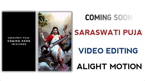 Saraswati Puja Coming Soon Status Video Editing In Alight Motion