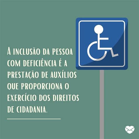Frase Sobre Inclusão De Pessoas Com Deficiência - Frases para inclusão da pessoa com deficiência. Posicione-se