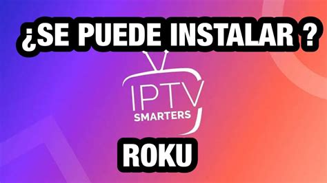 Como Instalar Iptv Smarters En Roku Youtube