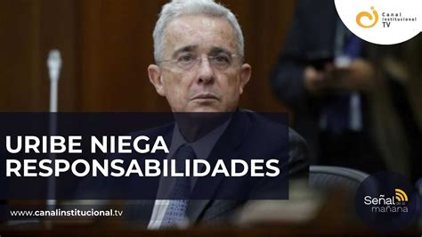 Ex Presidente Uribe Niega Responsabilidad En Masacre De El Aro Señal