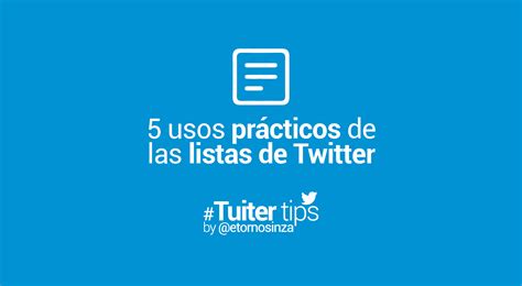 Usos Muy Pr Cticos Y Algunos Trucos De Las Listas De X Twitter