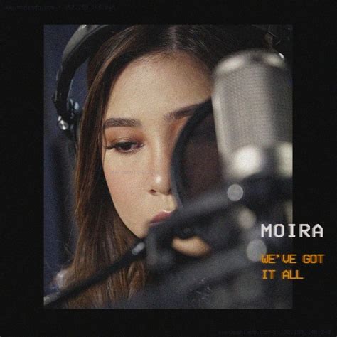 Moira Dela Torre Weve Got It All Digital Single 2018