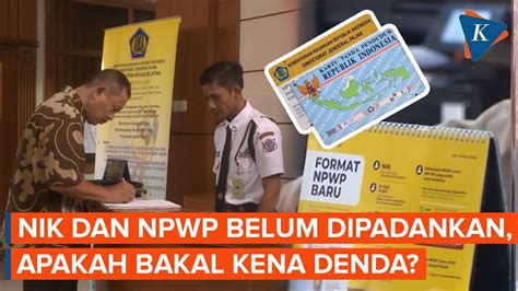 Nik Dan Npwp Belum Dipadankan Sampai Juni Apakah Bakal Kena