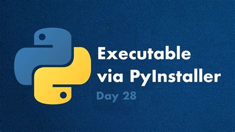 Python Executable With Pyinstaller Day Days Of Python Youtube