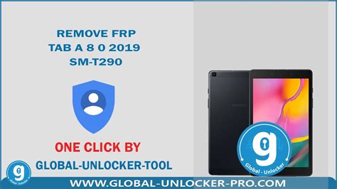 Remove Frp Samsung Galaxy Tab A 8 0 2019 Sm T290 By Global Unlocker Pro