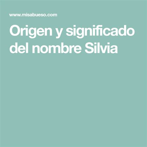 Significado Del Nombre Silvia Origen Personalidad Santoral Popularidad