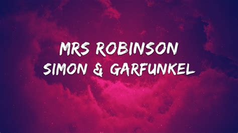 Simon Garfunkel Mrs Robinson Lyrics Youtube