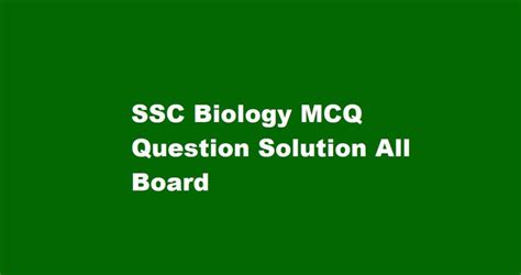 Ssc Biology Mcq Question Solution All Board