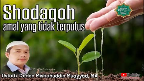 Ustadz Deden Misbahuddin Muayyad MA Sodaqoh Amal Yang Tidak Terputus