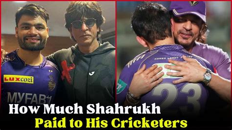 How Much Shahrukh Khan Paid To His KKR Cricketers YouTube