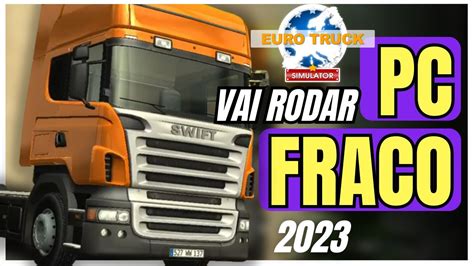 Testando Euro Truck Simulator 1 Em PC FRACO