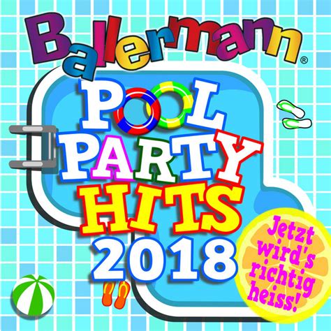 Ballermann Pool Party Hits 2018 Jetzt Wird S Richtig Heiss