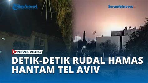 VIDEO Detik Detik Rudal Hamas Hantam Tel Aviv Ancam Akan Bakar Tel