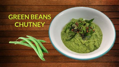 How To Prepare Green Beans Chutney Easy Beans Chutney Recipe Youtube