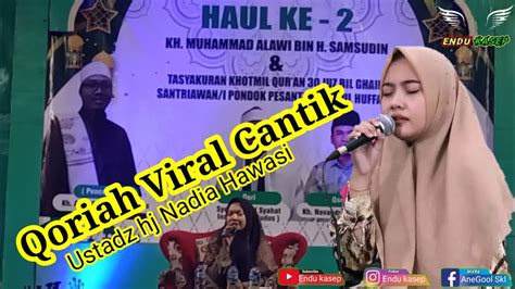 Qoriah Viral Cantik Hj Nadia Hawasi Haul Ke 2 Dan Khotmil Qur An