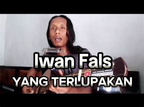 Iwan Fals Yang Terlupakan Lirik Cover Youtube