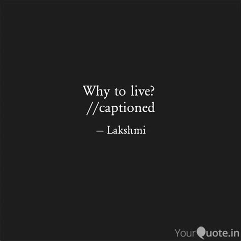 Why To Live Captioned Quotes Writings By Latha Lakshmi