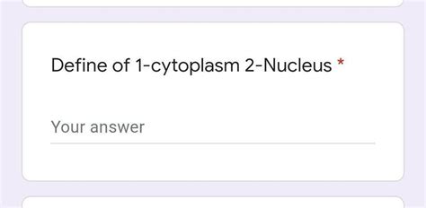 Solved * Define of 1-cytoplasm 2-Nucleus Your answer | Chegg.com