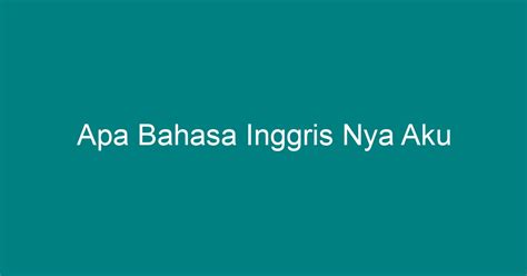 Apa Bahasa Inggris Nya Aku Geograf