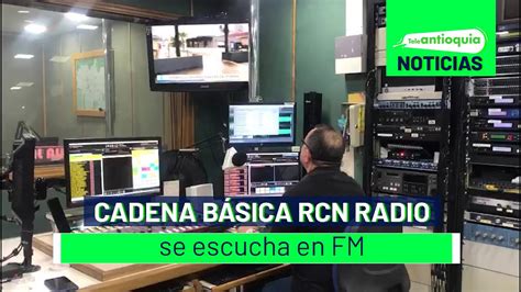 Cadena B Sica Rcn Radio Se Escucha En Fm Teleantioquia Noticias Youtube