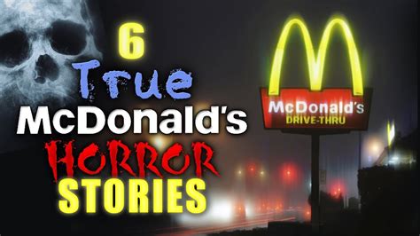 6 True Mcdonalds Horror Stories Vol 2 Scary Fast Food Stories