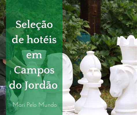 Sele O De Hot Is Em Campos Do Jord O Mari Pelo Mundo Viagens Exclusivas E De Luxo Em Fam Lia