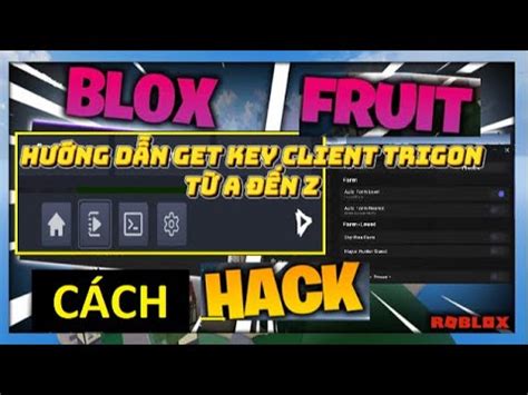 Cách H a c k Blox Fruits 21 Hướng dẫn get key Client TriGon Mới Nhất