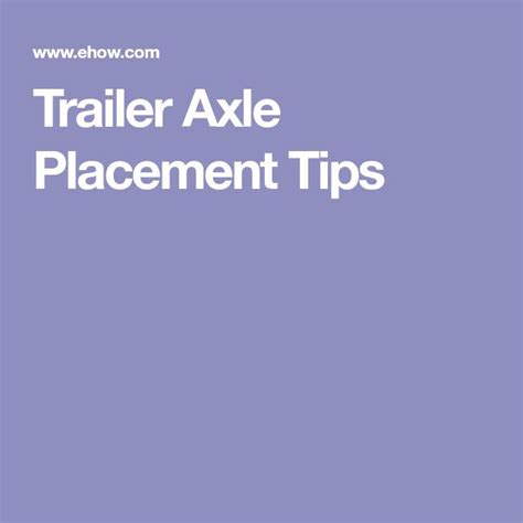 Trailer Axle Placement Tips | Trailer axles, Trailer, Axle