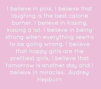 Audrey Hepburn Quotes Brainyquote I Believe In Pink Audrey Hepburn