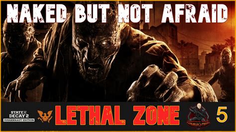 State Of Decay Lethal Zone Naked But Not Afraid Fresh Start S