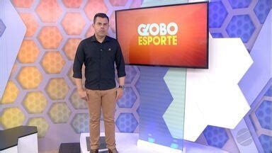 Globo Esporte Mt Assista O Globo Esporte Mt Na Ntegra