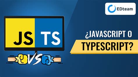 JavaScript vs TypeScript Cuál es la diferencia EDteam