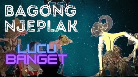 Bagong Cah Edan Waton Njeplakk Wayang Terlucu Ki Seno Nugroho Youtube